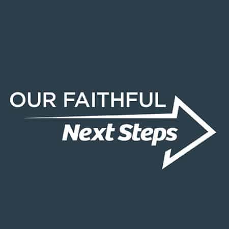 Featured image for “Our Faithful Next Steps”