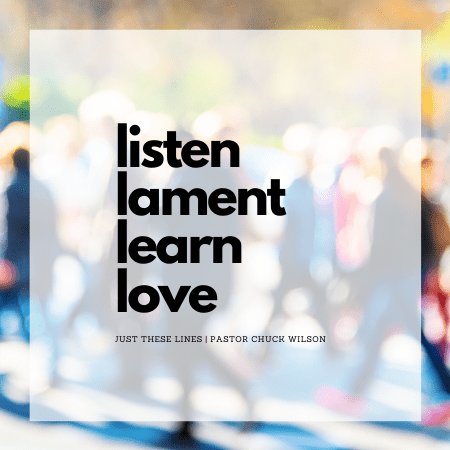 Listen, Lament, Learn & Love