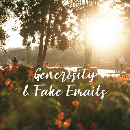 Featured image for “Generosity & Fake Emails”