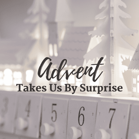 Advent Takes Us By Surprise & MUMC Community Update