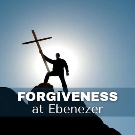 Forgiveness at Ebenezer