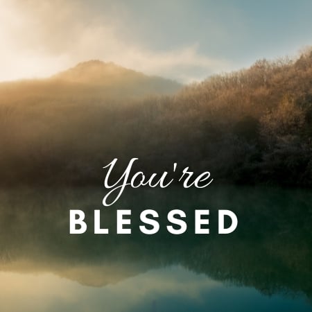 Featured image for “You’re Blessed…”