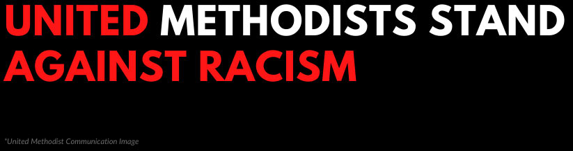 United Methodist Stand Against Racism