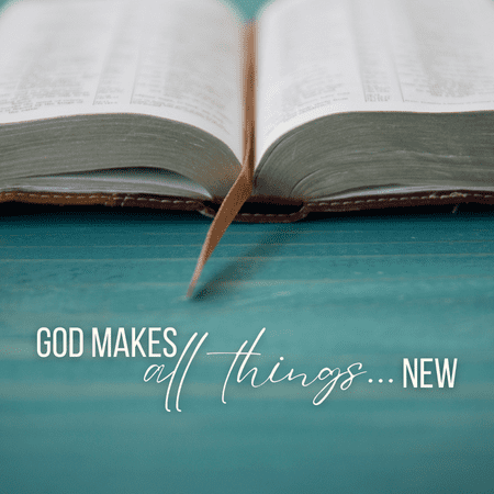God Makes All Things New