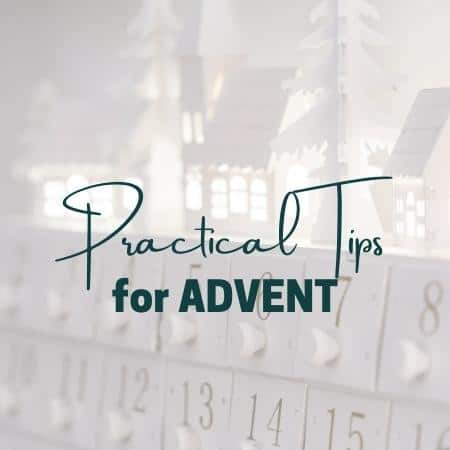 Practical Tips for Advent