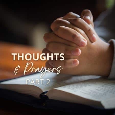 Featured image for “Thoughts & Prayers, Part 2”