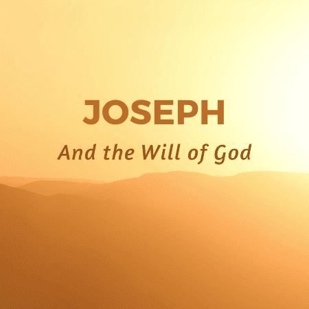Joseph & the Will of God