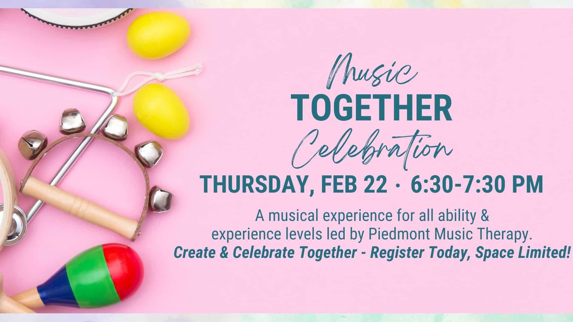Image with text Music Together Celebration, Thursday, February 22, 6:30-7:30 pm