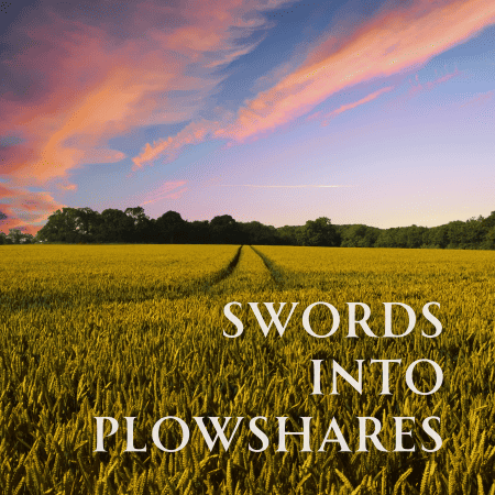 Featured image for “Swords into Plowshares”