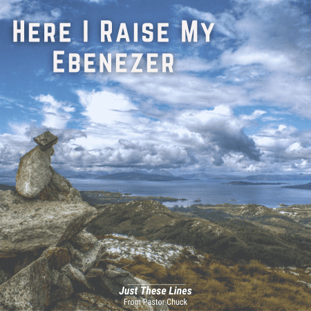 Featured image for “Here I Raise My Ebenezer”