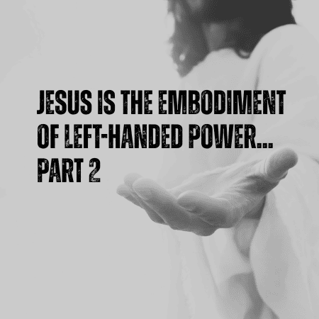Featured image for “Left-Handed Power, Part 2”